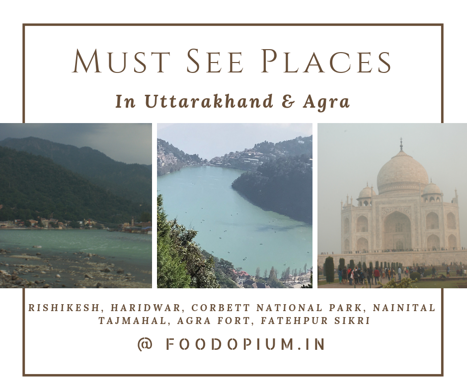 MUST SEE PLACES IN UTTARAKHAND And AGRA