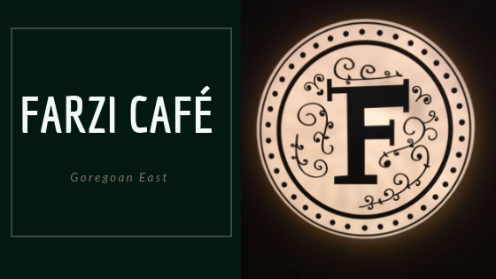Farzi Cafe  – Goregoan East