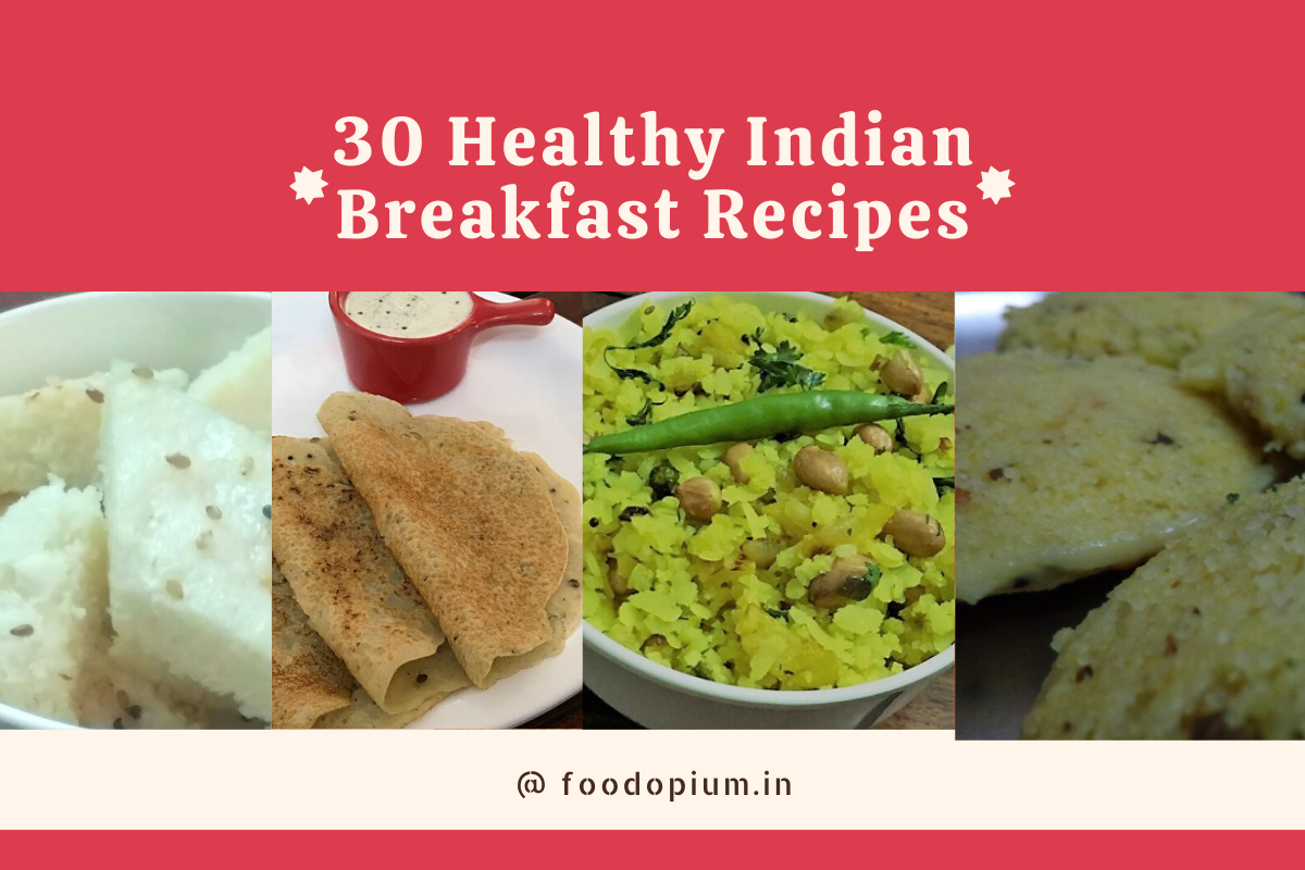 30 Healthy Indian Breakfast Recipes