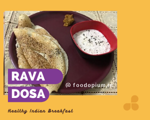 Rava Dosa, healthy indian breakfast