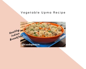 Vegetable Upma Recipe, Healthy Indian Breakfast