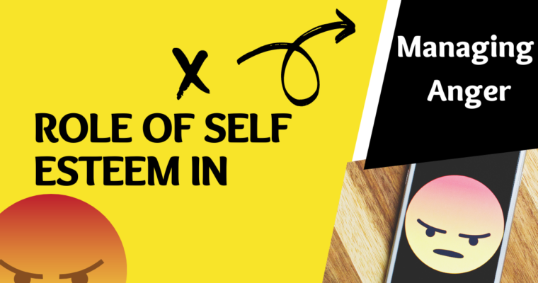 Role of Self Esteem in Managing Anger